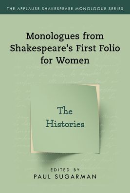 Cover for Neil Freeman · Histories,The: Monologues from Shakespeare’s First Folio for Women - Applause Shakespeare Monologue Series (Taschenbuch) [Annotated edition] (2020)