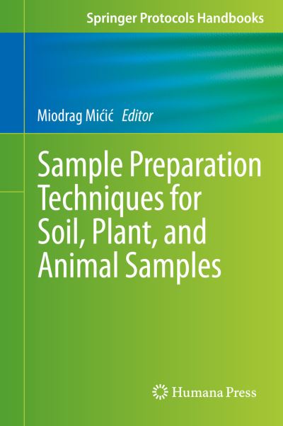 Cover for Sample Preparation Techniques for Soil, Plant, and Animal Samples - Springer Protocols Handbooks (Hardcover Book) [1st ed. 2016 edition] (2016)