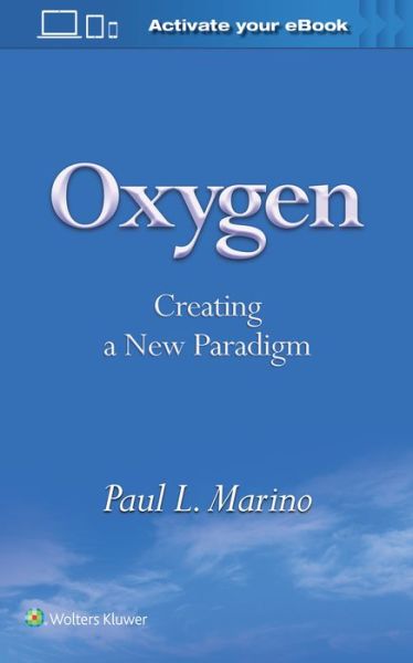 Cover for Marino, Paul L, MD, PhD · Oxygen: Creating a New Paradigm (Paperback Book) (2021)