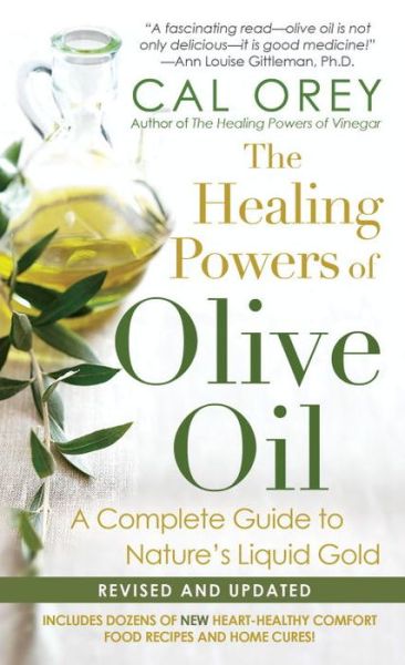 Cover for Cal Orey · The Healing Powers Of Olive Oil:: A Complete Guide To Nature's Liquid Gold - Healing Powers (Paperback Book) (2015)