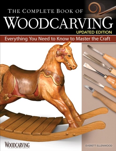 Cover for Everett Ellenwood · The Complete Book of Woodcarving, Updated Edition: Everything You Need to Know to Master the Craft (Paperback Book) [2nd edition] (2022)