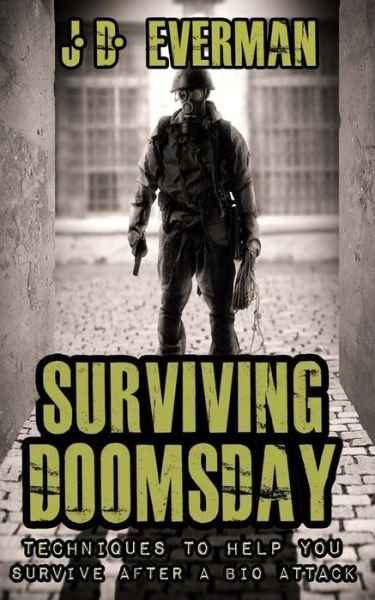 Cover for Jd Everman · Surviving Doomsday: Techniques to Help You Survive After a Bio Attack (Paperback Book) (2014)