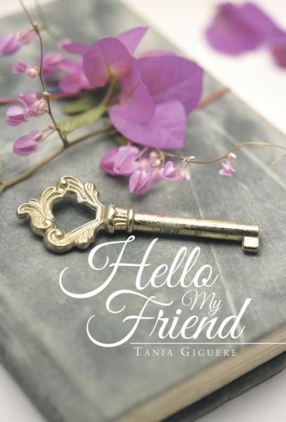 Cover for Tania Giguere · Hello My Friend (Hardcover Book) (2014)