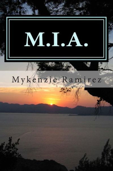 Cover for Mykenzie Lynn Ramirez · M.i.a.: Missing in Action (Paperback Book) (2014)