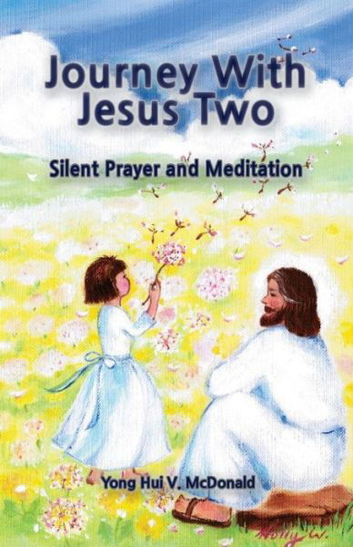 Cover for Yong Hui V Mcdonald · Journey with Jesus Ii: Silent Prayer and Meditation (Pocketbok) (2014)