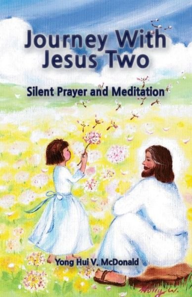Cover for Yong Hui V Mcdonald · Journey with Jesus Ii: Silent Prayer and Meditation (Paperback Bog) (2014)