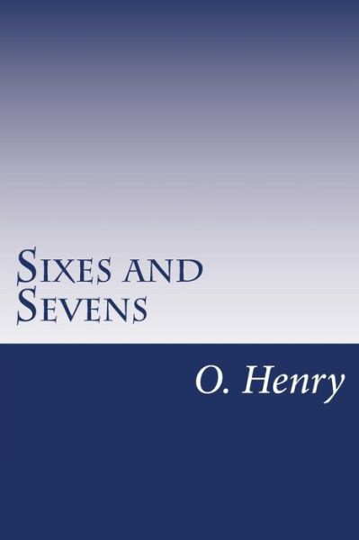 Cover for Henry O · Sixes and Sevens (Paperback Book) (2014)