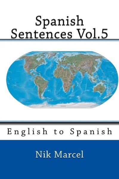 Cover for Nik Marcel · Spanish Sentences Vol.5: English to Spanish (Paperback Book) (2014)