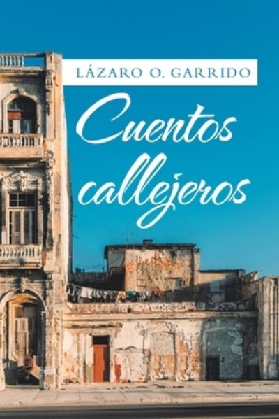 Cover for Lazaro O Garrido · Cuentos Callejeros (Paperback Book) (2021)