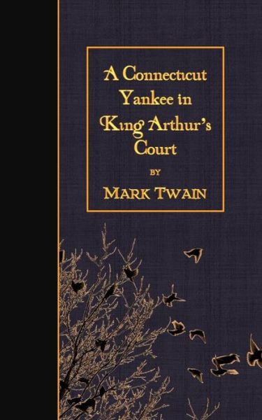 A Connecticut Yankee in King Arthur's Court - Mark Twain - Książki - Createspace - 9781507683842 - 23 stycznia 2015