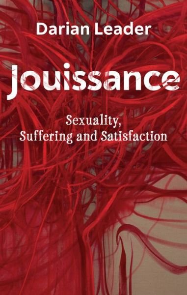 Cover for Darian Leader · Jouissance: Sexuality, Suffering and Satisfaction (Taschenbuch) (2021)