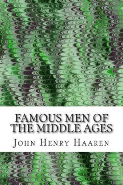 Cover for John Henry Haaren · Famous men of the Middle Ages: (John Henry Haaren Classics Collection) (Paperback Book) (2015)