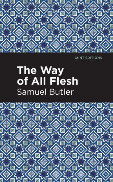 Cover for Samuel Butler · The Way of All Flesh - Mint Editions (Paperback Bog) (2021)