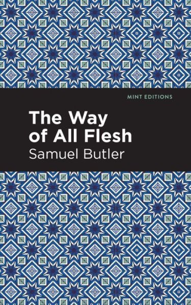 Cover for Samuel Butler · The Way of All Flesh - Mint Editions (Paperback Book) (2021)