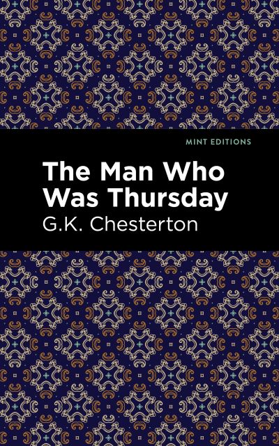The Man Who Was Thursday - Mint Editions - G. K. Chesterton - Books - Mint Editions - 9781513271842 - April 8, 2021
