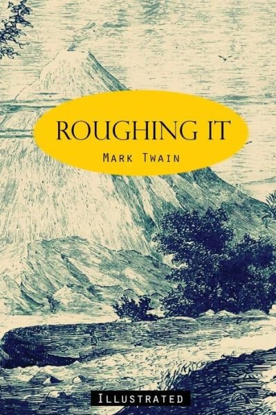 Cover for Mark Twain · Roughing It: Illustrated (Taschenbuch) (2015)