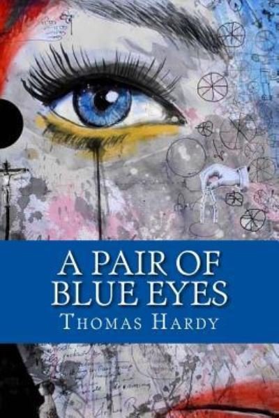 A Pair of Blue Eyes - Thomas Hardy - Bøger - Createspace Independent Publishing Platf - 9781519592842 - 29. november 2015