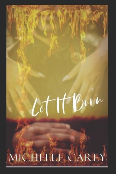 Cover for Michelle Carey · Let It Burn (Paperback Book) (2016)