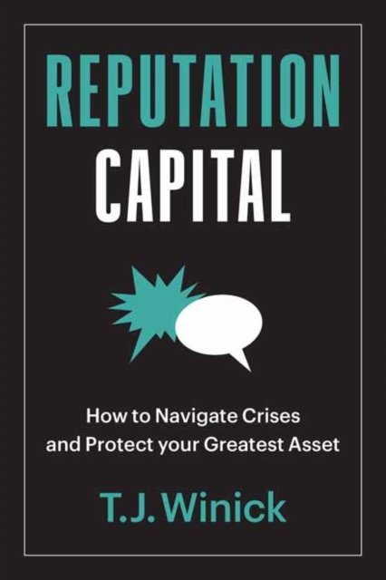 Cover for T.J. Winick · Reputation Capital: How to Navigate Crises and Protect your Greatest Asset (Paperback Book) (2022)
