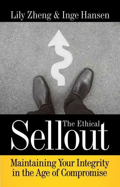 Cover for Lily Zheng · The Ethical Sellout: Maintaining Your Integrity in the Age of Compromise (Paperback Book) (2019)