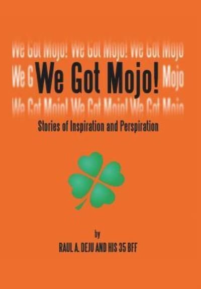 Cover for Raul A Deju · We Got Mojo! (Hardcover Book) (2016)