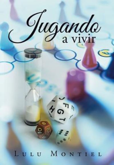 Cover for Lulu Montiel · Jugando a vivir (Hardcover Book) (2016)