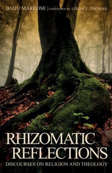 Rhizomatic Reflections - Baiju Markose - Bøger - Wipf & Stock Publishers - 9781532630842 - 11. januar 2018