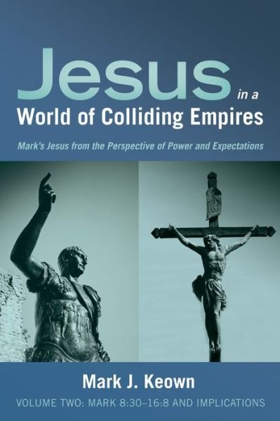 Cover for Mark J Keown · Jesus in a World of Colliding Empires, Volume Two (Paperback Bog) (2018)