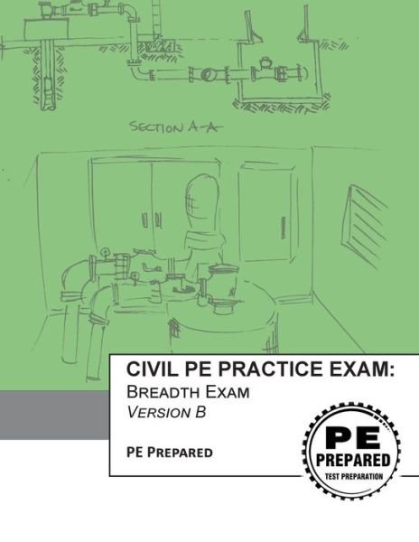 Civil PE Practice Exam - Pe Prepared LLC - Boeken - Createspace Independent Publishing Platf - 9781534889842 - 10 juli 2016
