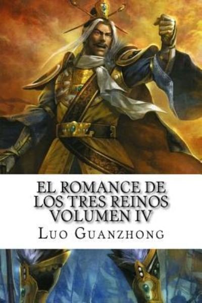 Cover for Luo Guanzhong · El Romance de los tres reinos, Volumen IV (Pocketbok) (2016)