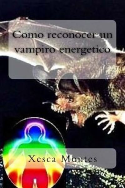Cover for Xesca Montes Esmel · Como reconocer un vampiro energetico (Pocketbok) (2016)