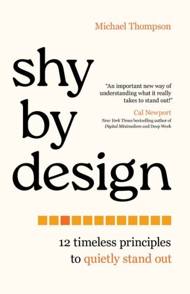 Shy by Design: 12 Timeless Principles to Quietly Stand Out - Michael Thompson - Bøger - Rowman & Littlefield - 9781538175842 - 16. september 2024