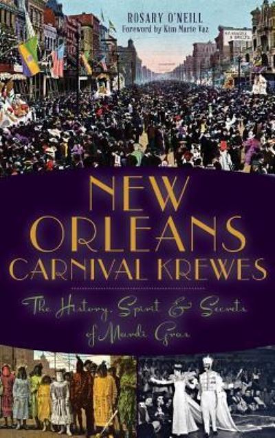 Cover for Rosary O'Neill · New Orleans Carnival Krewes (Hardcover Book) (2014)