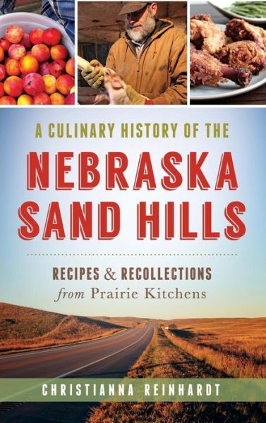 Cover for Christianna Reinhardt · A Culinary History of the Nebraska Sand Hills (Hardcover Book) (2014)