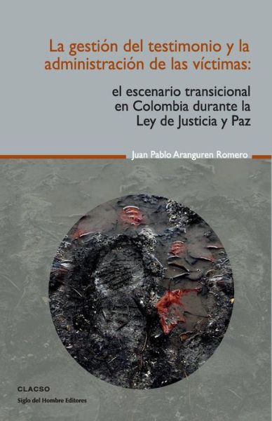 Cover for Juan Pablo Aranguren Romero · La Gesti n del Testimonio Y La Administraci n de Las Victimas (Pocketbok) (2012)