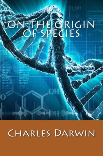 On the Origin of Species - Charles Darwin - Boeken - Createspace Independent Publishing Platf - 9781543179842 - 17 februari 2017