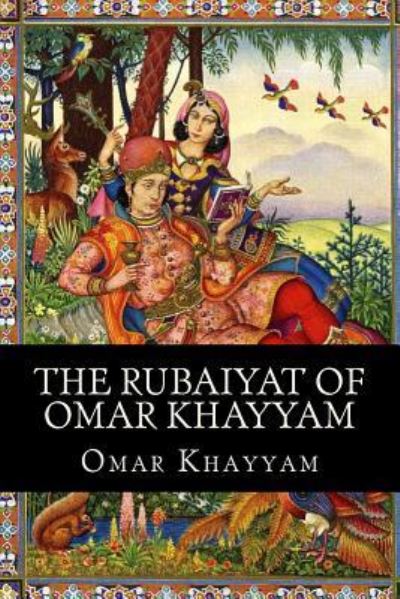 The Rubaiyat of Omar Khayyam - Omar Khayyam - Książki - Createspace Independent Publishing Platf - 9781544677842 - 14 marca 2017