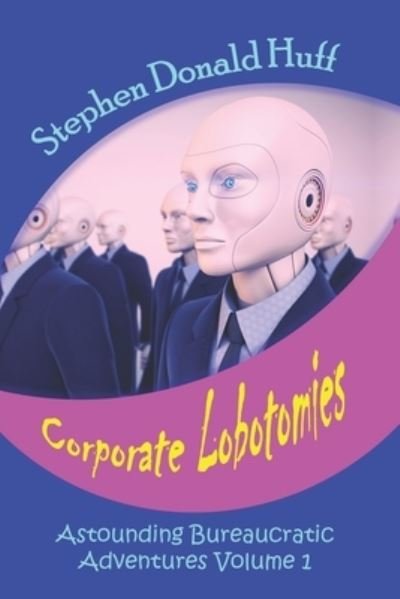 Cover for Stephen Donald Huff · Corporate Lobotomies (Paperback Book) (2017)