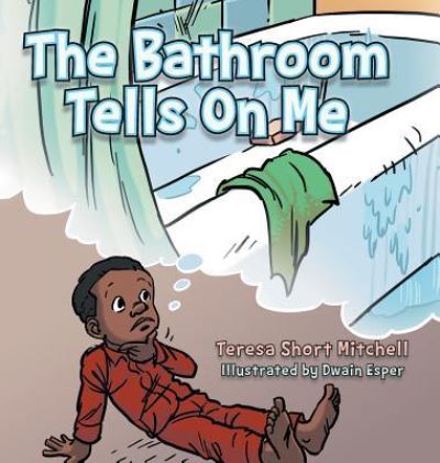 Cover for Teresa Short Mitchell · The Bathroom Tells on Me (Hardcover Book) (2014)