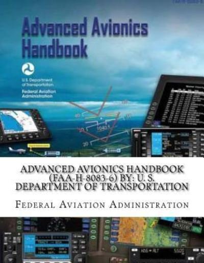 Cover for Federal Aviation Administration · Advanced Avionics Handbook (FAA-H-8083-6) By (Paperback Book) (2017)