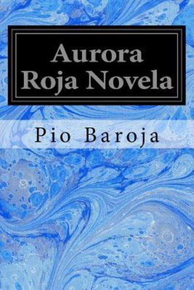 Cover for Pio Baroja · Aurora Roja Novela (Paperback Book) (2017)