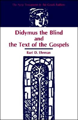 Cover for Bart  D. Ehrman · Didymus the Blind and the Text of the Gospels (New Testament in the Greek Fathers) (Paperback Book) (1986)