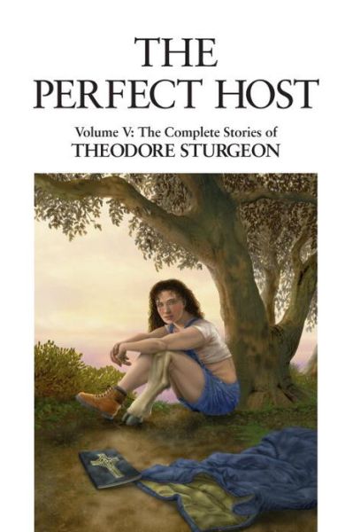 Cover for Theodore Sturgeon · The Perfect Host: Volume V: The Complete Stories of Theodore Sturgeon - The Complete Stories of Theodore Sturgeon (Hardcover Book) (1998)