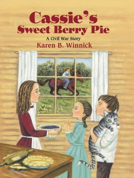 Cover for Karen B Winnick · Cassie's Sweet Berry Pie (Hardcover Book) (2005)