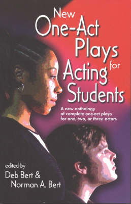 Cover for Norman Bert · New One-Act Plays for Acting Students: A New Anthology of Complete One-Act Plays for One, Two or Three Actors (Pocketbok) (2003)