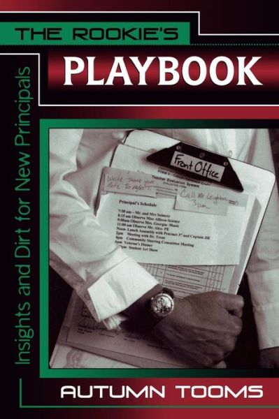 Cover for Autumn Tooms · The Rookie's Playbook: Insights and Dirt for New Principals (Paperback Book) (2005)