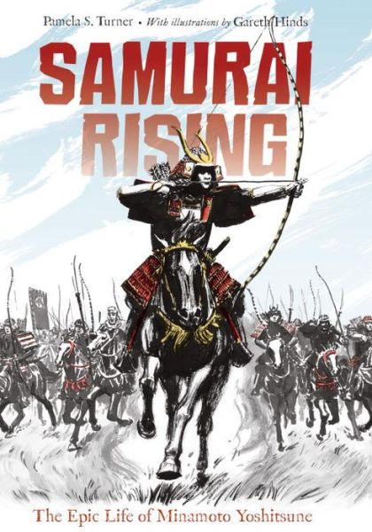 Cover for Pamela S. Turner · Samurai Rising: The Epic Life of Minamoto Yoshitsune (Hardcover Book) (2016)