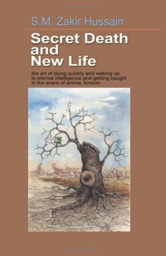 Cover for S.m.  Zakir Hussain · Secret Death and New Life: Self-development Strategies Founded on Analytical Spirituality for Learned People (Paperback Book) (2005)