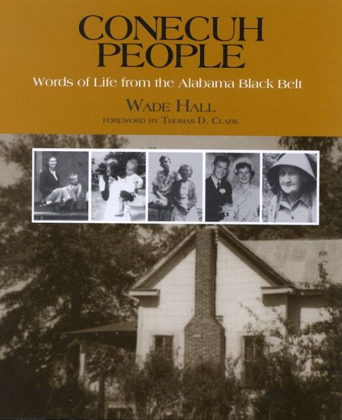 Cover for Wade Hall · Conecuh People: Words of Life from the Alabama Black Belt (Paperback Book) (2004)