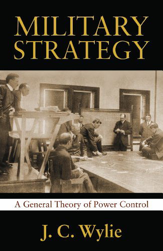 Cover for Estate of Joseph Wylie · Military Strategy: A General Theory of Power Control (Paperback Book) (2014)